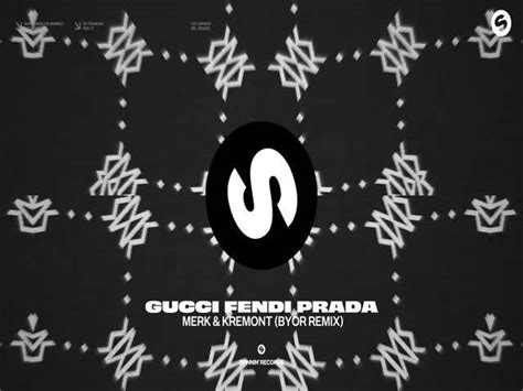 chi canta gucci fendi prada di merk & kremont|fendi prada gucci remix.